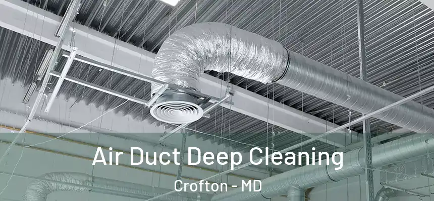  Air Duct Deep Cleaning Crofton - MD
