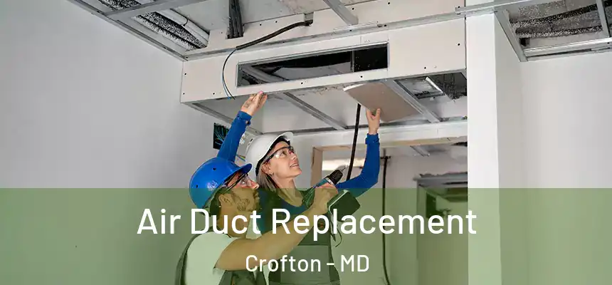  Air Duct Replacement Crofton - MD