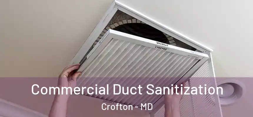 Commercial Duct Sanitization Crofton - MD