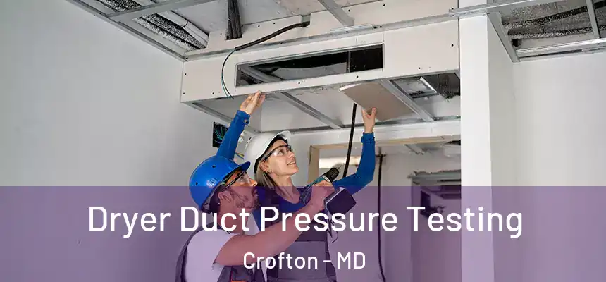 Dryer Duct Pressure Testing Crofton - MD
