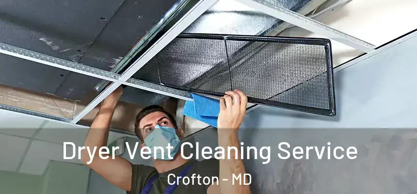 Dryer Vent Cleaning Service Crofton - MD