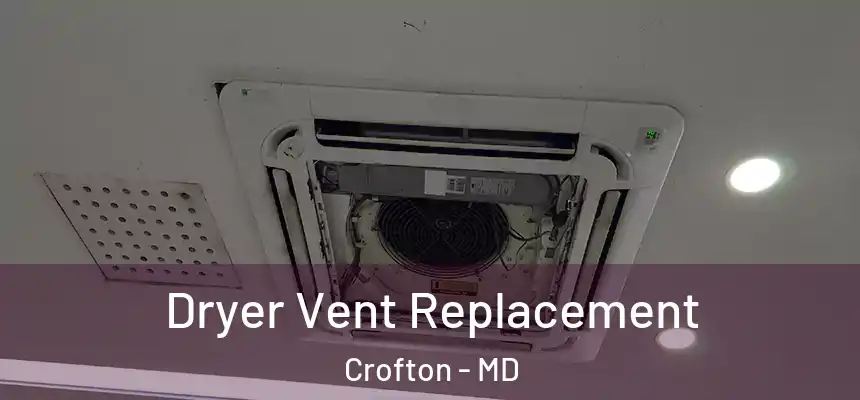  Dryer Vent Replacement Crofton - MD