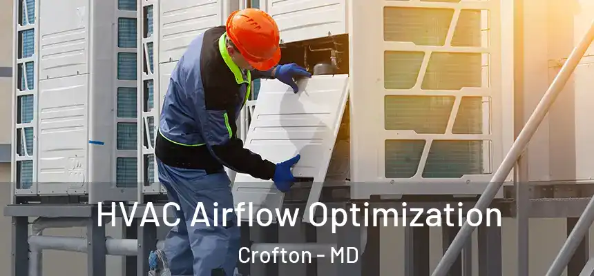  HVAC Airflow Optimization Crofton - MD