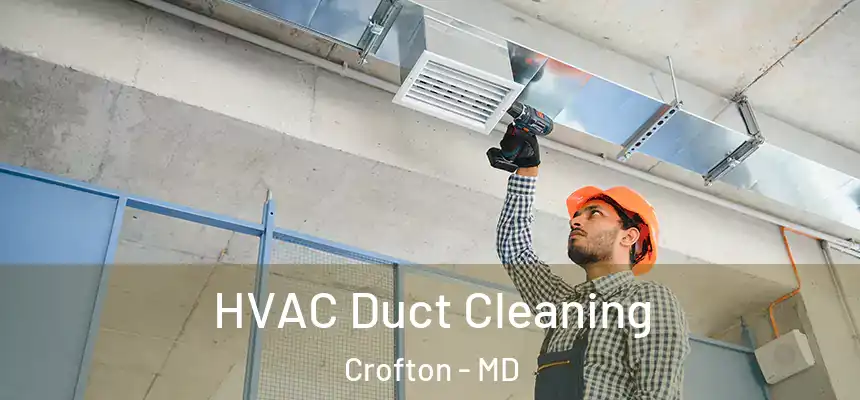 HVAC Duct Cleaning Crofton - MD