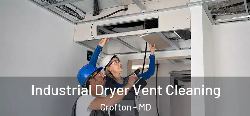 Industrial Dryer Vent Cleaning Crofton - MD