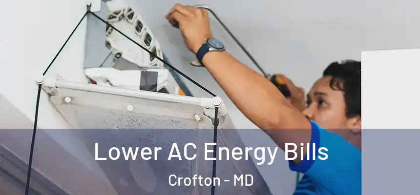 Lower AC Energy Bills Crofton - MD