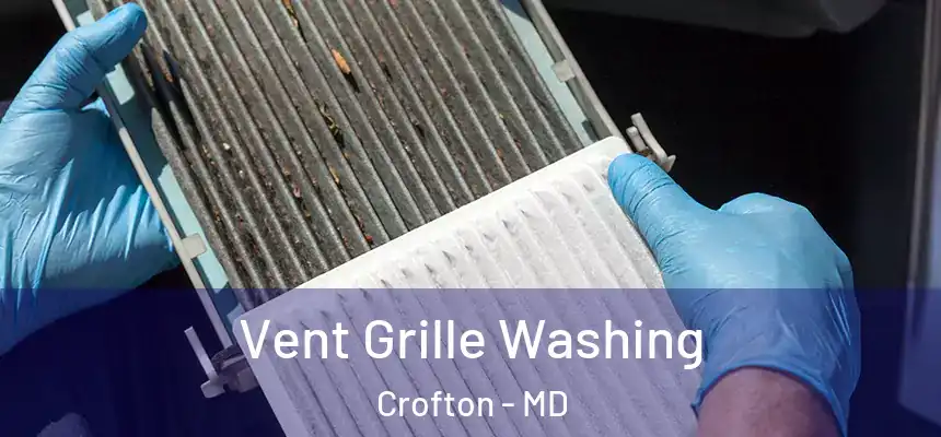 Vent Grille Washing Crofton - MD